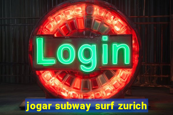 jogar subway surf zurich